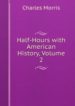 Half-Hours with American History, Volume 2