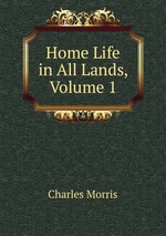 Home Life in All Lands, Volume 1