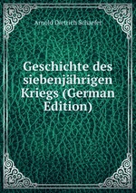 Geschichte des siebenjhrigen Kriegs (German Edition)