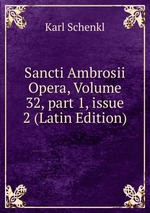 Sancti Ambrosii Opera, Volume 32, part 1, issue 2 (Latin Edition)
