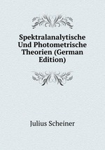 Spektralanalytische Und Photometrische Theorien (German Edition)