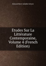 tudes Sur La Littrature Contemporaine, Volume 4 (French Edition)