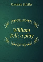 William Tell; a play