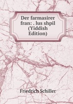 Der farmasirer fran: . lus shpil (Yiddish Edition)