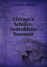 Chicago`s Schiller-Gedenkfeier Souvenir