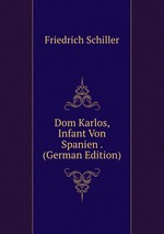 Dom Karlos, Infant Von Spanien . (German Edition)