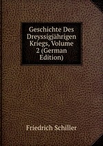 Geschichte Des Dreyssigjhrigen Kriegs, Volume 2 (German Edition)