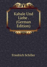 Kabale Und Liebe . (German Edition)