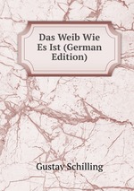 Das Weib Wie Es Ist (German Edition)