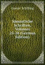 Smmtliche Schriften, Volumes 25-28 (German Edition)