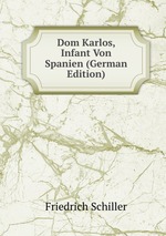 Dom Karlos, Infant Von Spanien (German Edition)