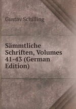 Smmtliche Schriften, Volumes 41-43 (German Edition)