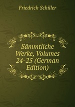 Smmtliche Werke, Volumes 24-25 (German Edition)