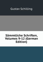Smmtliche Schriften, Volumes 9-12 (German Edition)