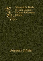 Smmtliche Werke in Zehn Bnden, Volume 9 (German Edition)