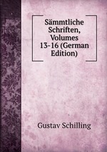 Smmtliche Schriften, Volumes 13-16 (German Edition)