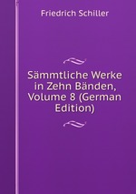 Smmtliche Werke in Zehn Bnden, Volume 8 (German Edition)