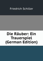 Die Ruber: Ein Trauerspiel (German Edition)