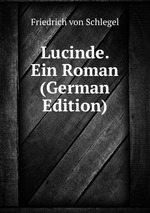 Lucinde. Ein Roman (German Edition)