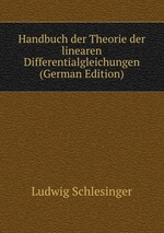 Handbuch der Theorie der linearen Differentialgleichungen (German Edition)