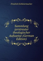 Sammlung zerstreuter theologischer Aufsaetze (German Edition)
