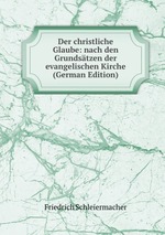 Der christliche Glaube: nach den Grundstzen der evangelischen Kirche (German Edition)