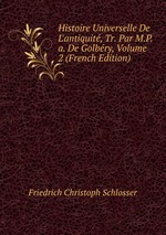 Histoire Universelle De L`antiquit, Tr. Par M.P.a. De Golbry, Volume 2 (French Edition)