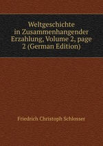 Weltgeschichte in Zusammenhangender Erzahlung, Volume 2, page 2 (German Edition)