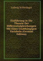 Einfhrung in Die Theorie Der Differentialgleichungen Mit Einer Unabhngigen Variabeln (German Edition)