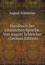 Handbuch Der Litauischen Sprache, Von August Schleicher . (German Edition)