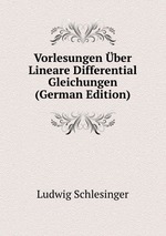 Vorlesungen ber Lineare Differential Gleichungen (German Edition)