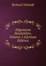 Allgemeine Staatslehre, Volume 1 (German Edition)