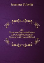 Die Verwantschaftsverhltnisse Der Indogermanischen Sprachen (German Edition)