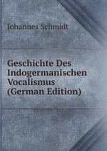 Geschichte Des Indogermanischen Vocalismus (German Edition)