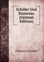Schiller Und Rousseau (German Edition)