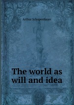 The world as will and idea