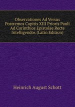 Observationes Ad Versus Postremos Capitis XIII Prioris Pauli Ad Corinthios Epistolae Recte Intelligendos (Latin Edition)