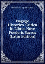 Isagoge Historico-Critica in Libros Nove Foederis Sacros (Latin Edition)