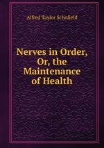 Nerves in Order, Or, the Maintenance of Health