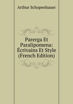 Parerga Et Paralipomena: crivains Et Style (French Edition)