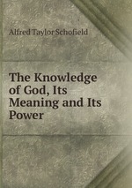 The Knowledge of God, Its Meaning and Its Power