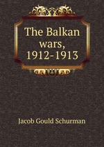 The Balkan wars, 1912-1913