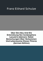 ber Den Bau Und Die Entwicklung Von Cordylophora Lacustris (Allman): Nebst Bemerkungen ber Vorkommen Und Lebensweise Dieses Thieres (German Edition)