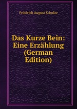 Das Kurze Bein: Eine Erzhlung (German Edition)