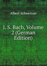 J. S. Bach, Volume 2 (German Edition)