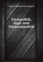 Forstpolitik, Jagd- und Fischereipolitik