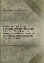 Wachstum Und Ertrag Normaler Rotbuchenbestnde: Nach Den Aufnahmen Der Preussischen Hauptstation Des Forstlichen Versuchsevesens (German Edition)