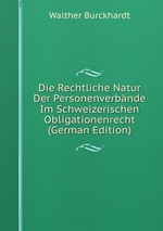 Die Rechtliche Natur Der Personenverbnde Im Schweizerischen Obligationenrecht (German Edition)