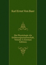 Die Physiologie Als Erfahrungswissenschaft, Volume 3 (German Edition)