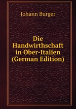 Die Handwirthschaft in Ober-Italien (German Edition)